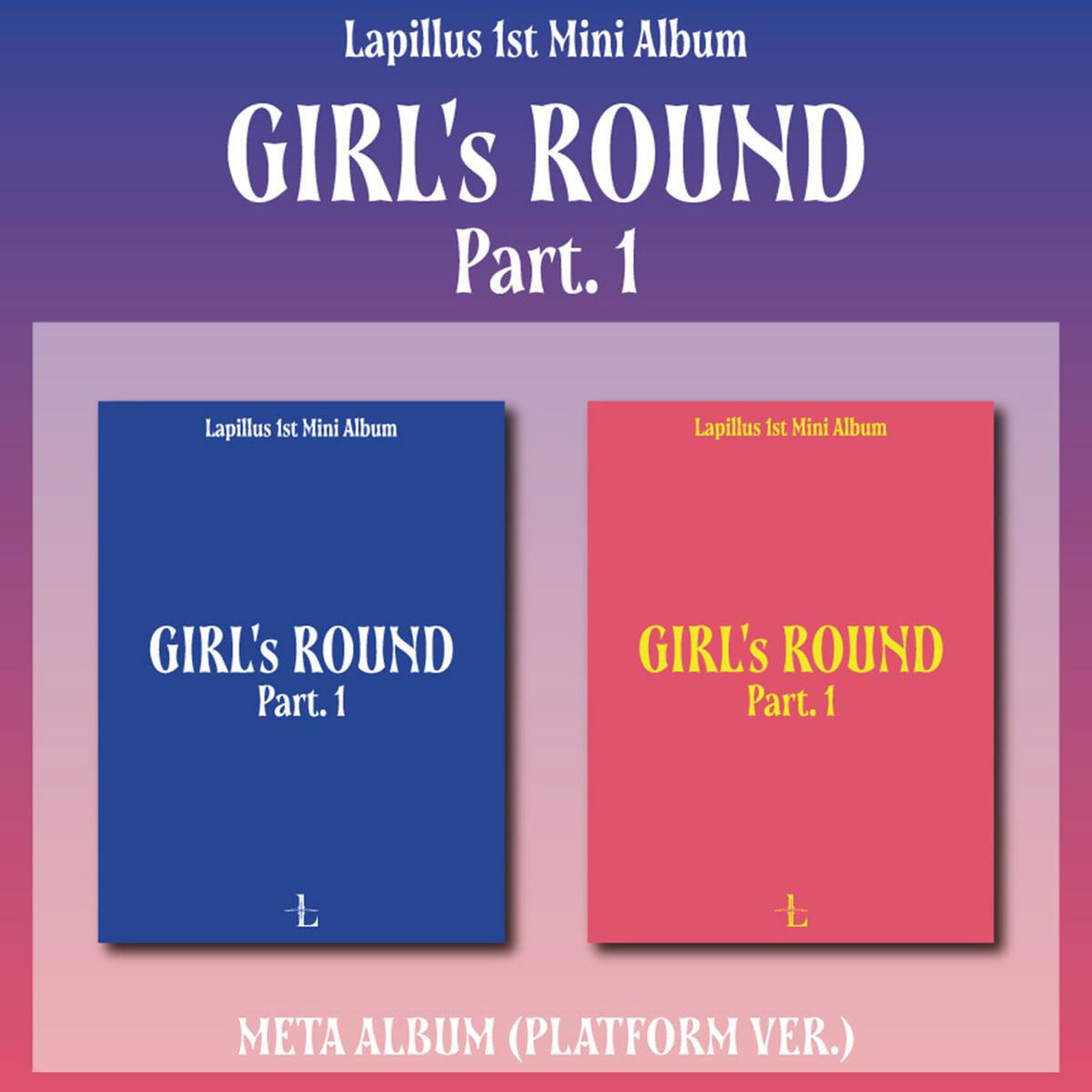 Lapillus - 1st Mini Album: GIRLS ROUND Part.1 (Platform Ver.) - EmpressKorea