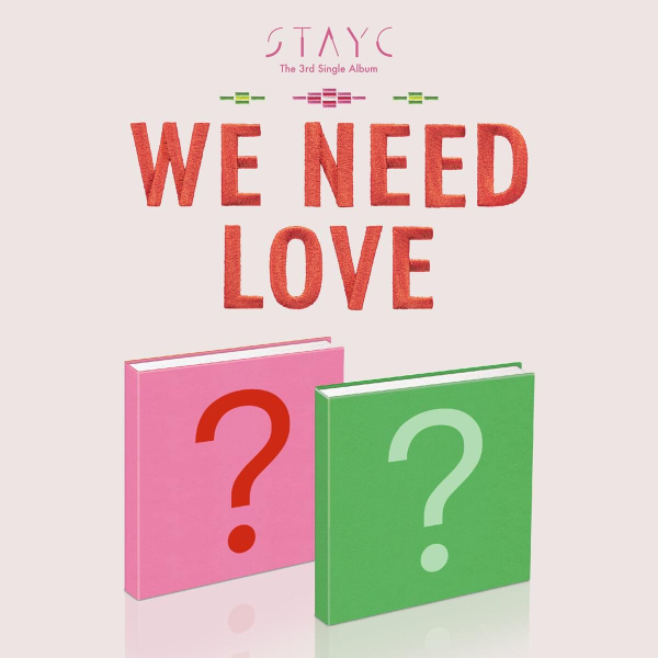 STAYC - 3rd Single Album: WE NEED LOVE - EmpressKorea